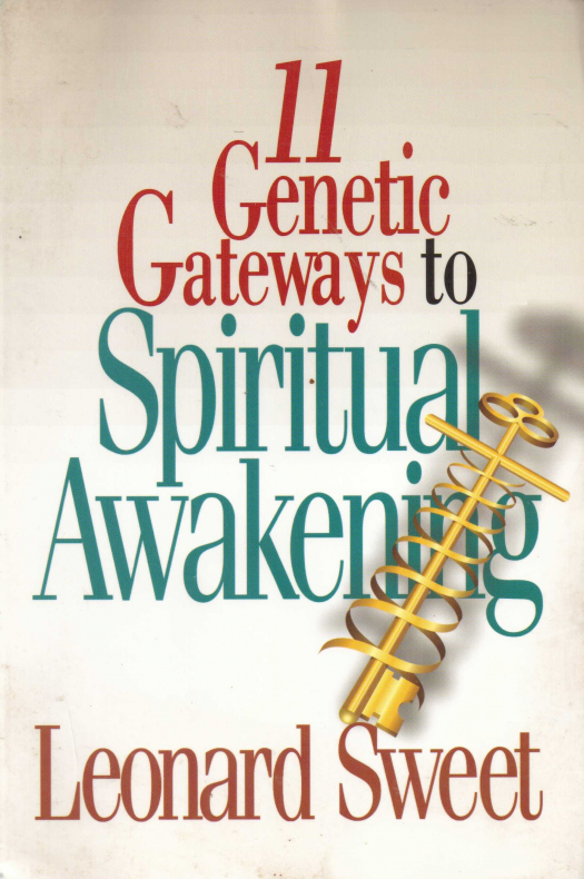 Eleven genetic gateways to spiritual awakening / Leonard Sweet - Donación Ana Rita, Carlos, Rubén Pagura Alegría