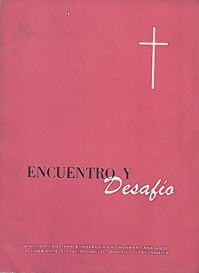 Encuentro y desafío / Consulta Evangélica Latinoamericana sobre Iglesia y Sociedad - Donación Ana Rita, Carlos, Rubén Pagura Alegría