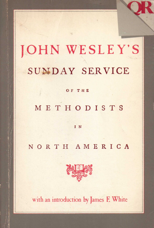 John Wesley&#039;s sunday service of the methodists in North America / Introducción por James F, White - Donación Ana Rita, Carlos, Rubén Pagura Alegría