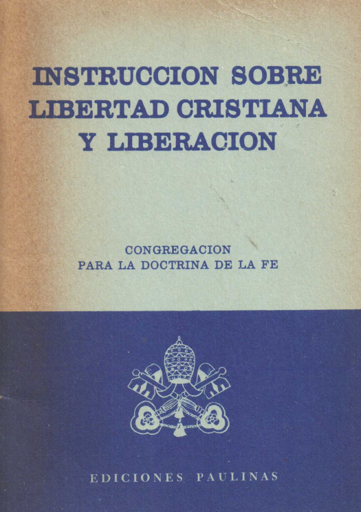 Instrucción sobre libertad cristiana y liberación : congregación para la doctrina de la fe - Donación Ana Rita, Carlos, Rubén Pagura Alegría