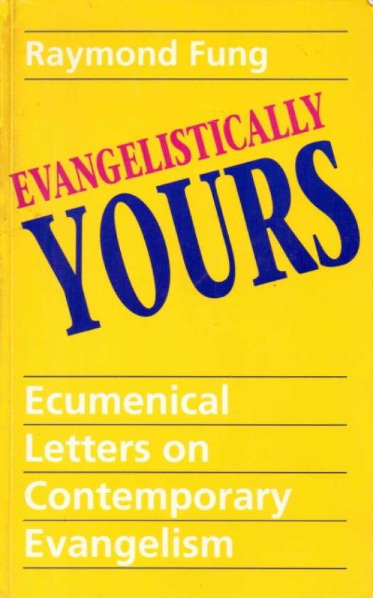 Evangelistically yours : ecumenical letters on contemporary evangelism / Fung, Raymond - Donación Ana Rita, Carlos, Rubén Pagura Alegría