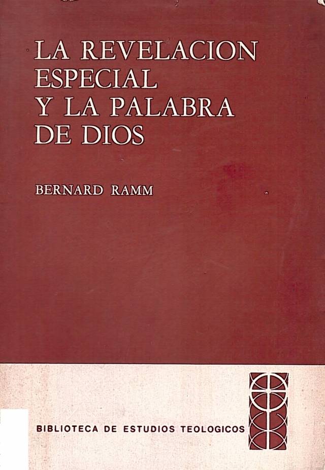 La revelación especial y la palabra de Dios / Ramm, Bernard - Donación Ana Rita, Carlos, Rubén Pagura Alegría