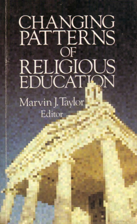 Changing patterns of religious education / editado por Marvin J. Taylor - Donación Ana Rita, Carlos, Rubén Pagura Alegría