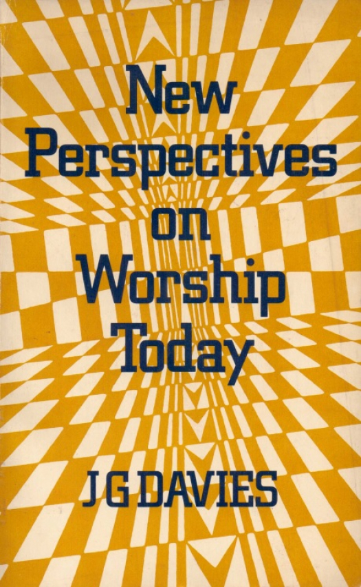 New Perspectives on worship today / J. G. Davies - Donación Ana Rita, Carlos, Rubén Pagura Alegría