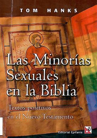 Las minorías sexuales en la Biblia : textos positivos en el Nuevo Testamento / Hanks, Tom - Donación Ana Rita, Carlos, Rubén Pagura Alegría