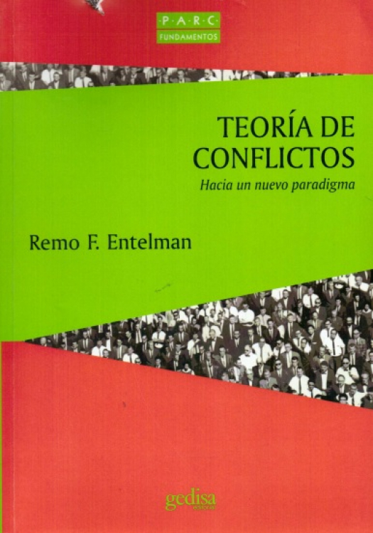 Teoría de conflictos : hacía un nuevo paradigma / Remo F. Entelman - Compra