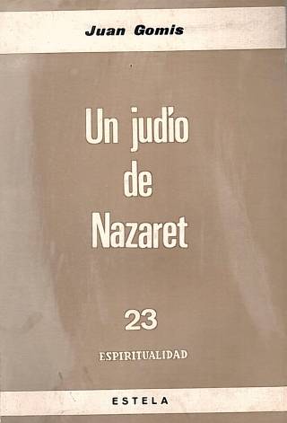 Un judío de Nazaret / Gomis, Juan - Donación Ana Rita, Carlos, Rubén Pagura Alegría