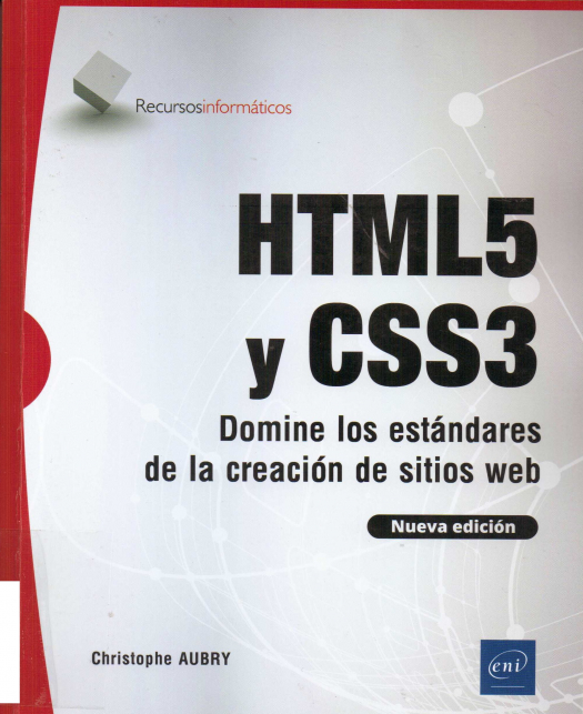 HTML 5 y CSS 3 : revolucione el diseño de sus sitios web / Aubry, Christophe