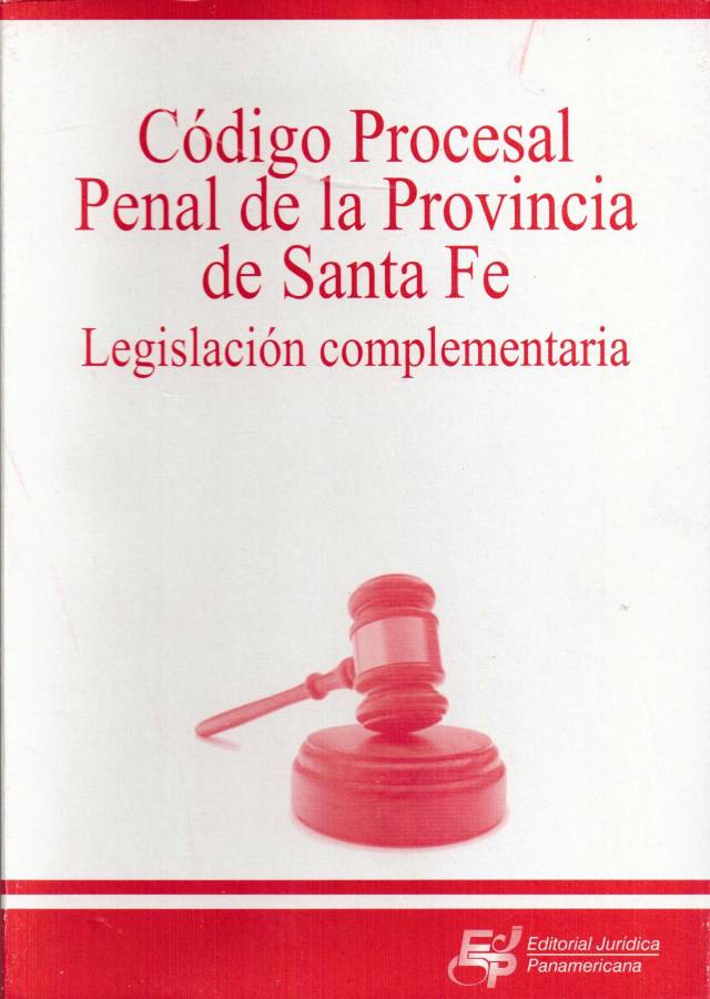 Código procesal penal de la Provincia de Santa Fe. Ley Nº 12.734. Legislación complementaria / Santa Fe. Códigos. - Compra