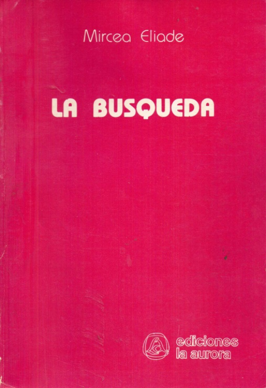 La búsqueda / Mircea Eliade - Donación Susana Vignolo Rocco