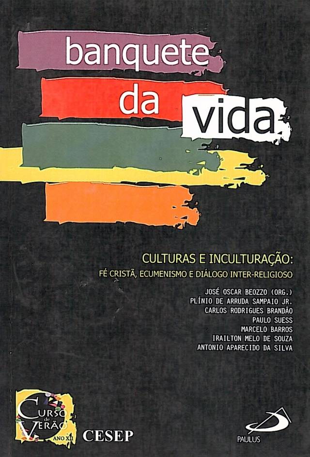 Culturas e inculturacão : fé cristã, ecumenismo e diálogo inter-religioso . Curso de verão, ano XII / Arruda Sampaio, Plínio de [y otros] - Donación Ana Rita, Carlos, Rubén Pagura Alegría