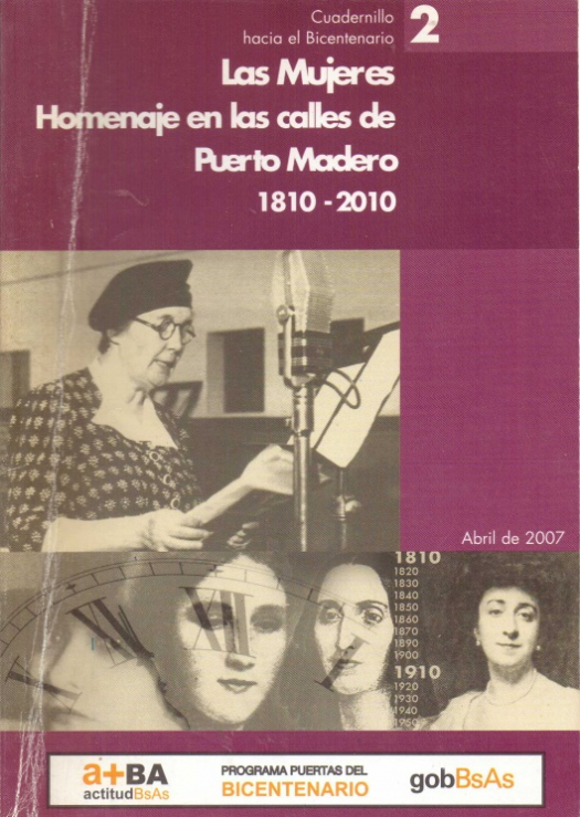 Las mujeres : homenaje en las calles de Puerto Madero 1810 - 2010 / Programa Puertas del Bicentenario - Donación Susana Vignolo Rocco