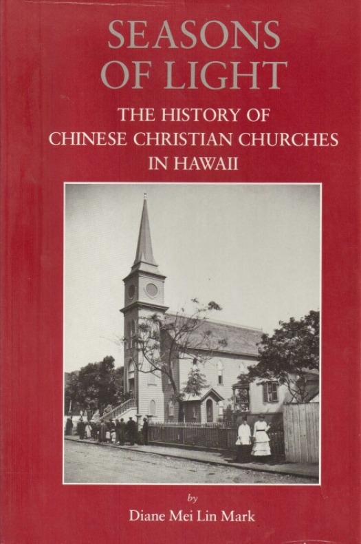 Seasons of light : the history of chinese christian churches in Hawaii / Diane Mei Lin Mark - Donación Susana Vignolo Rocco