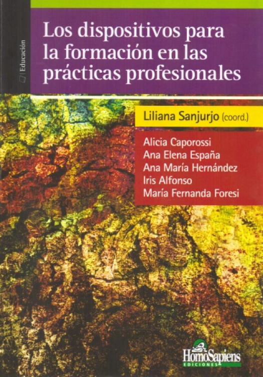 Los dispositivos para la formación en las prácticas profesionales / Liliana Sanjurjo - Compra