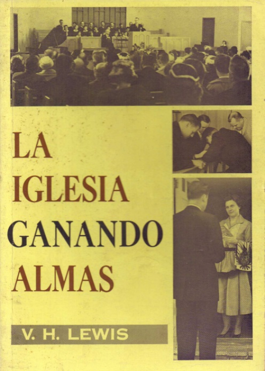 La iglesia ganando almas / V. H. Lewis - Donación Ana Rita, Carlos, Rubén Pagura Alegría