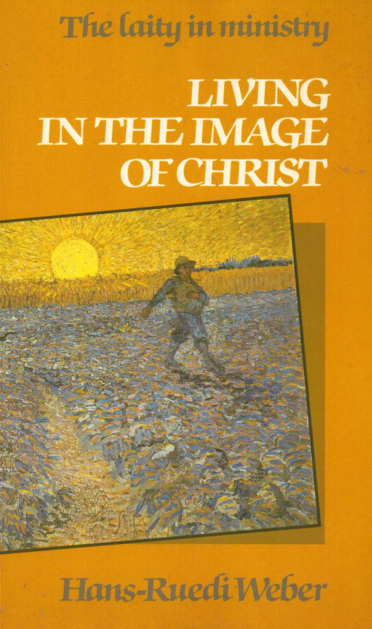 The laity in ministry : living in the image of Christ / Hans-Ruedi Weber - Donación