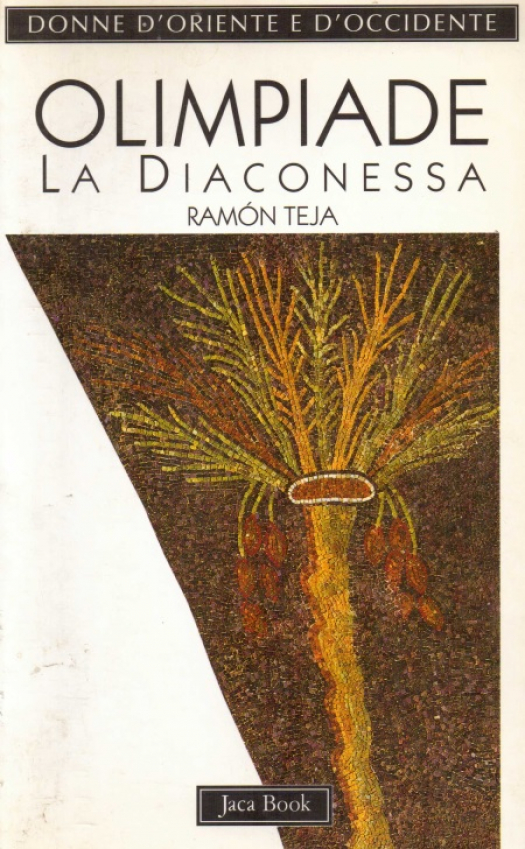 Olimpiade : la diaconessa (c. 395-408) / Ramón Teja - Donación Susana Vignolo Rocco