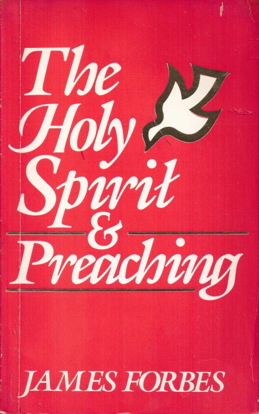 The Holy Spirit &amp; preaching / James Forbes - Donación Ana Rita, Carlos, Rubén Pagura