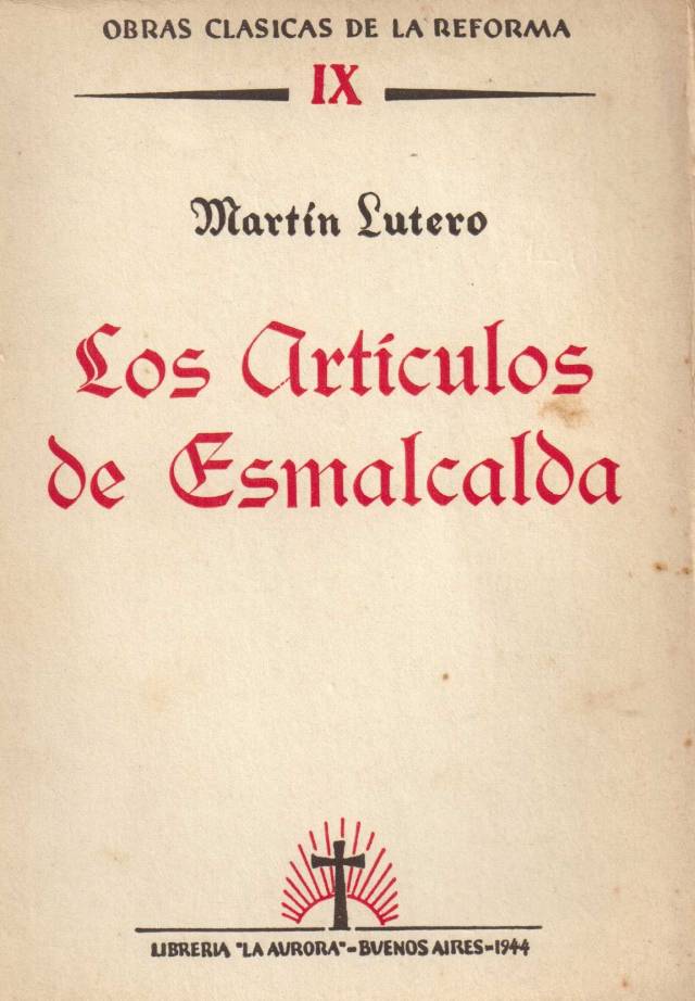 Los artículos de Esmalcalda / Lutero, Martín - Donación Ana Rita, Carlos, Rubén Pagura Alegría