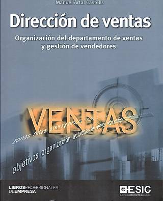 Dirección de ventas : organización del departamento de ventas y gestión de vendedores / Artal Castells, Manuel