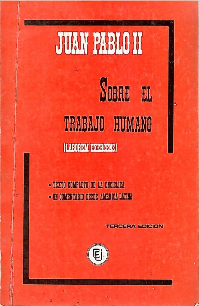 Sobre el trabajo humano (laborem exercens) / Juan Pablo II , Papa - Donación Ana Rita, Carlos, Rubén Pagura Alegría