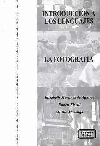 Introducción a los lenguajes : la fotografía / Martínez de Aguirre, Elizabeth - Donación Laborde Editor