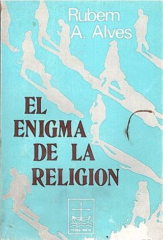 El enigma de la religión / Alves, Rubem A. - Donación Ana Rita, Carlos, Rubén Pagura Alegría