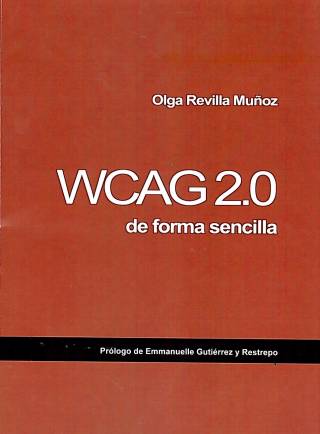 WCAG 2.0 de forma sencilla / Revilla Muñoz, Olga - Donación Olga  Revilla Muñoz (Autora)