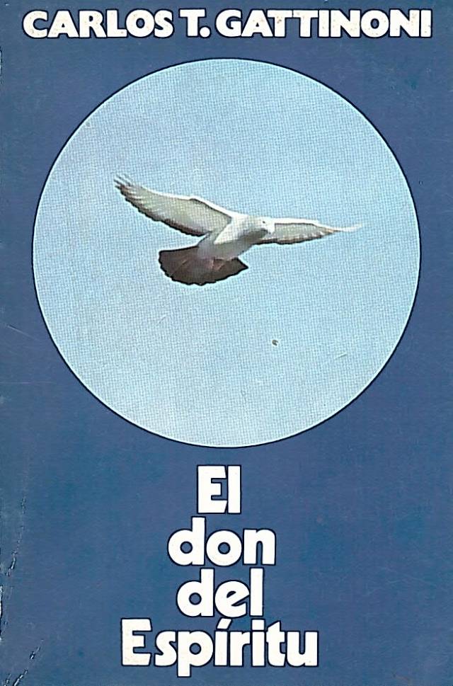 El don del espíritu / Gattinoni, Carlos T. - Donación Ana Rita, Carlos, Rubén Pagura Alegría