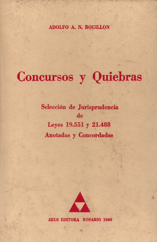 Concursos y Quiebras : selección de jurisprudencia de leyes 19.551 y 21.488 . Anotadas y comentadas / Adolfo A.N. Rouillon - Disponible Sara R. Velazco