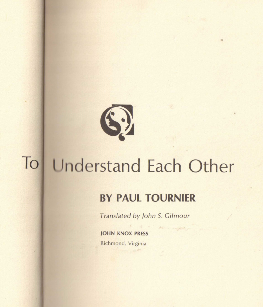 To understand each other / Paul Tournier - Donación Ana Rita, Carlos, Rubén Pagura Alegría