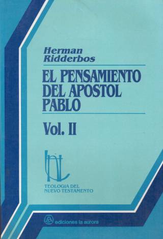 El pensamiento del apóstol Pablo [T. II] / Ridderbos, Herman - Donación Ana Rita, Carlos, Rubén Pagura Alegría