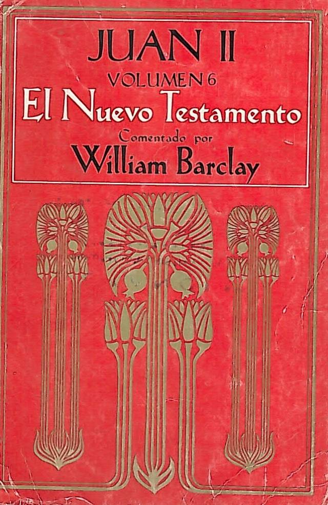 Juan II (capítulos VIII al XXI) / Barclay, William - Donación Ana Rita, Carlos, Rubén Pagura Alegría