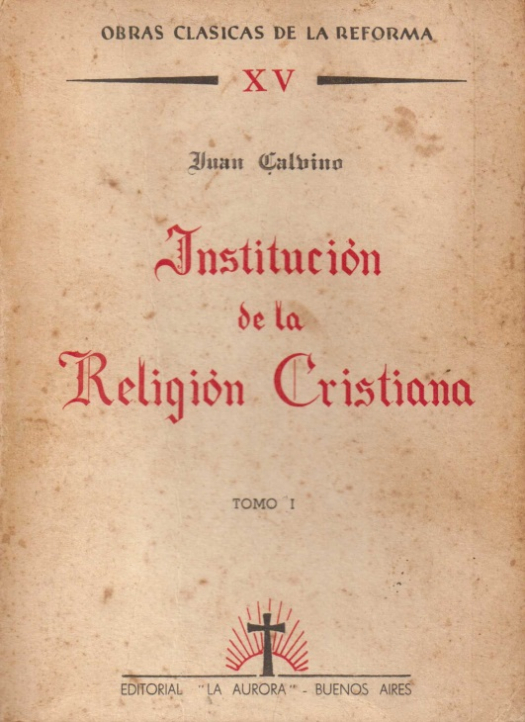 Institución de la Religión Cristiana / Juan Calvino - Donación Susana Vignolo Rocco