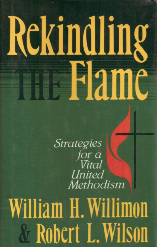 Rekindling the flame : strategies for a vital united methodism / William H. Willimon - Donación Ana Rita, Carlos, Rubén Pagura Alegría