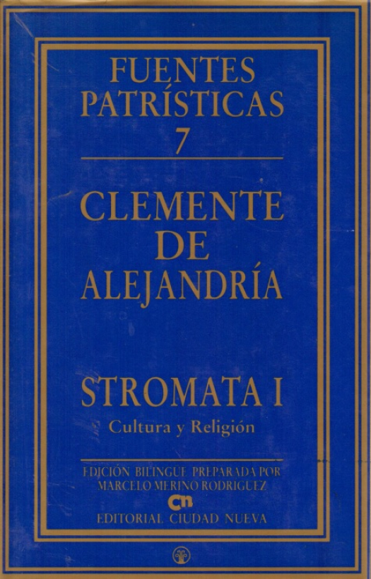 Stromata / Cultura y religión T. I. Conocimiento religioso y continencia auténtica II-III / Clemente de Alejandría - Donación Susana Vignolo Rocco