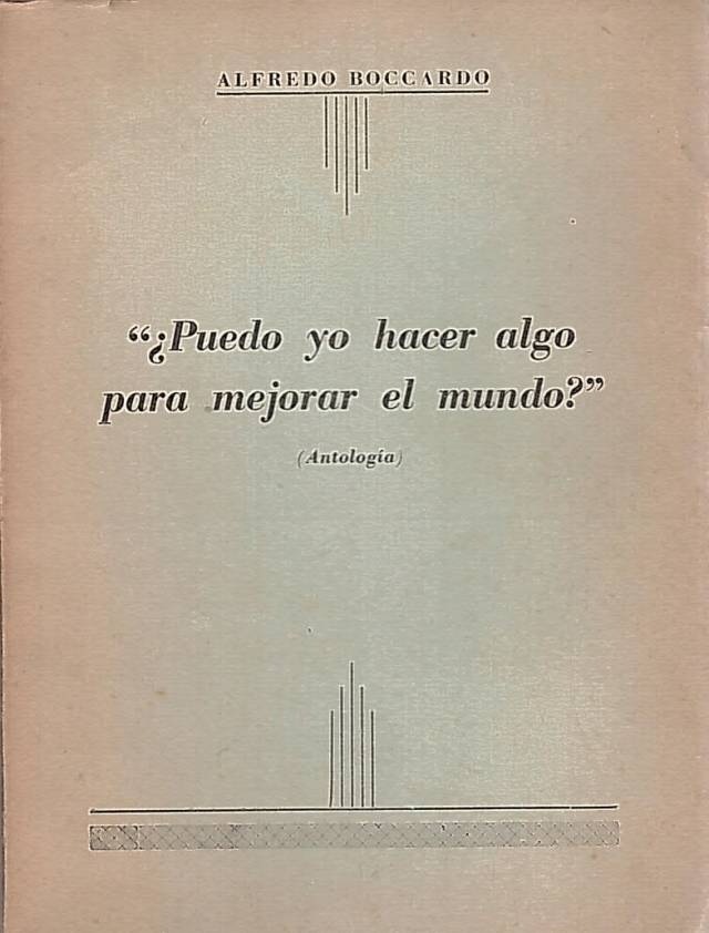 Puedo hacer yo algo para mejorar al mundo ? (Antología) / Boccardo, Alfredo - Donación Ana Rita, Carlos, Rubén Pagura Alegría