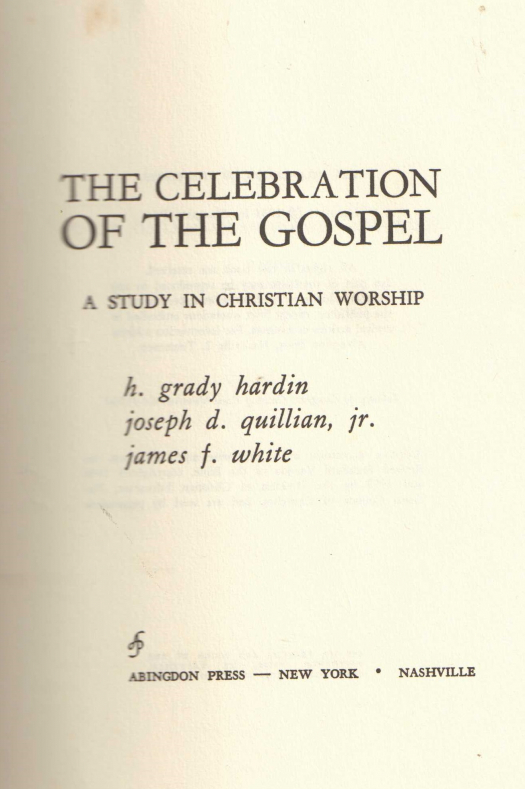 The celebration of the gospel : a study in christian worship - Donación Ana Rita, Carlos, Rubén Pagura Alegría