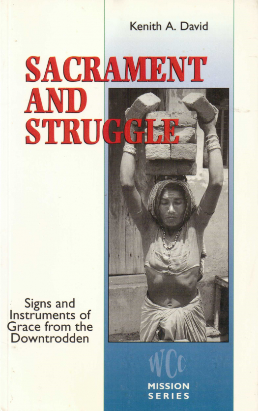 Sacrament and struggle : sings and instruments of grace from the downtrodden / Kenith A. David - Donación Ana Rita, Carlos, Rubén Pagura Alegría