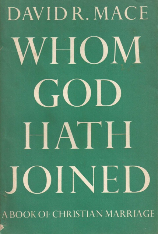 Whom God hath joined : a book of christian marriage / David R. Mace - Donación Ana Rita, Carlos, Rubén Pagura Alegría