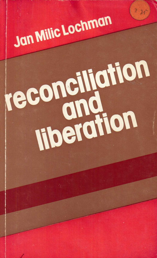 Reconciliation and liberation : challenging a one-dimensional view of salvation / Jan Milic Lochman - Donación Ana Rita, Carlos, Rubén Pagura Alegría