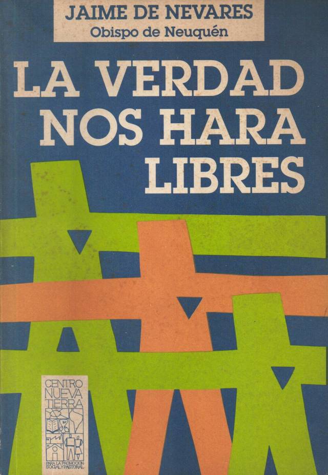 La verdad nos hará libres / Nevares, Jaime de - Donación Ana Rita, Carlos, Rubén Pagura Alegría