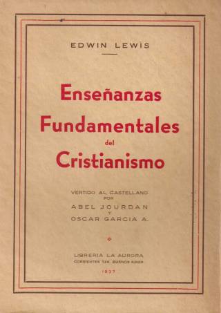 Enseñanzas fundamentales del cristianismo / Lewis, Edwin - Donación Ana Rita, Carlos, Rubén Pagura Alegría