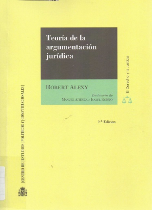 Teoría de la argumentación jurídica : la teoría del discurso racional como la teoría de la fundamentación jurídica / Robert Alexy - Compra