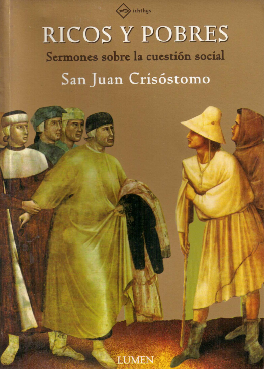 Ricos y pobres : sermones sobre la cuestión social / Juan Crisóstomo - Donación Susana Vignolo Rocco