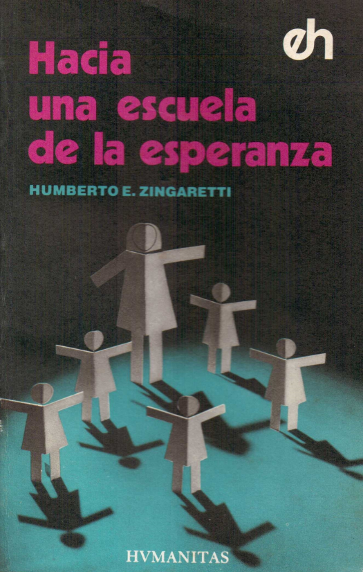 Hacia una escuela de la esperanza / Zingaretti, Humberto - Donación Ana Rita, Carlos, Rubén Pagura Alegría