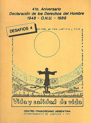 Desafíos 4 : 41o. Aniversario . Declaración de los Derechos del Hombre : vida y calidad de vida. / Centro Franciscano Argentina - Donación Ana Rita, Carlos, Rubén Pagura Alegría