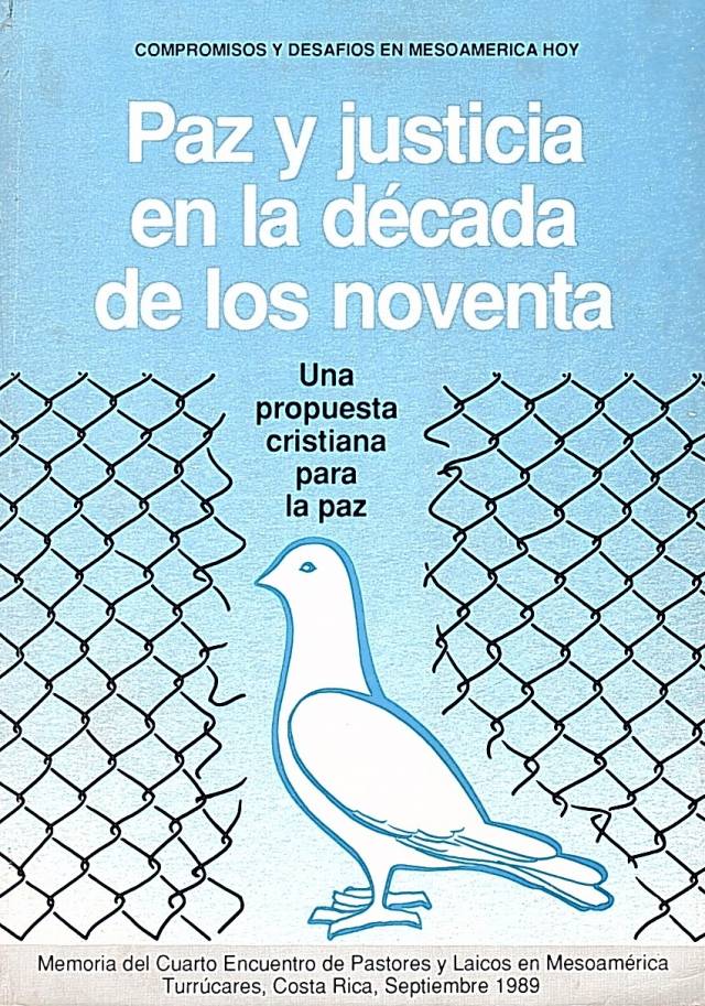 Paz y justicia en la década de los noventa : una propuesta cristiana para la paz. / Soto, Rolando [comp.] - Donación Ana Rita, Carlos, Rubén Pagura Alegría