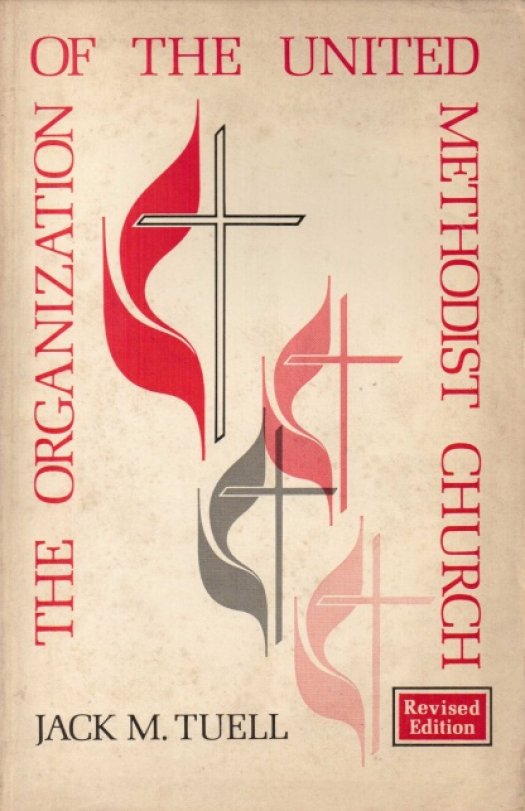 The organization of the United Methodist Church / Jack M. Tuell - Donación Ana Rita, Carlos, Rubén Pagura Alegría