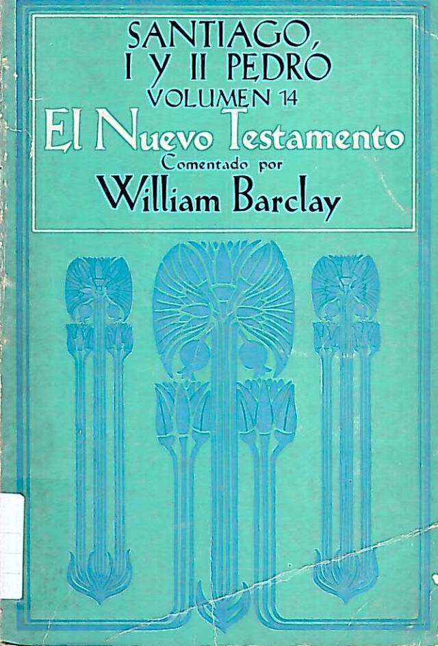 Santiago, I y II Pedro / Barclay, William - Donación Ana Rita, Carlos, Rubén Pagura Alegría